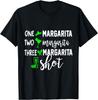 One Margarita Two Margarita Three Margarita Shot T-Shirt