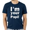 Camisetas Divertidas De Im Your Papi Para Hombre Ropa De Calle De AlgodóN Con GráFico De Estilo Veraniego Camiseta