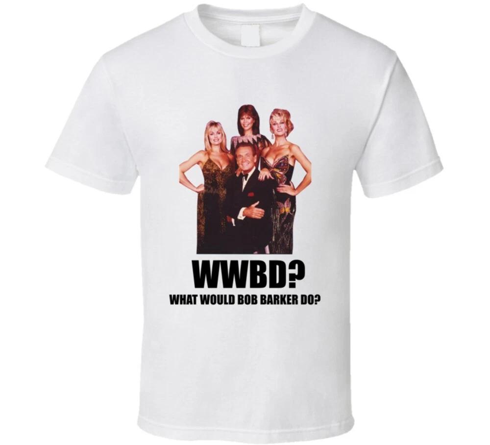 What Would Bob Barker Do Price Is Right Funny Game Show Retro Tv T Shirt S