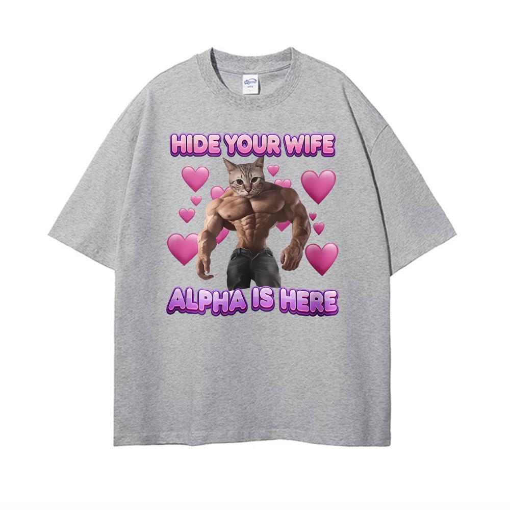 Versteck deine Frau Alpha ist da Katze Lustiges T-Shirt Herren Damen Mode Kurzarm T-Shirt Tops Lässig 100% Baumwolle Übergroße T-Shirts