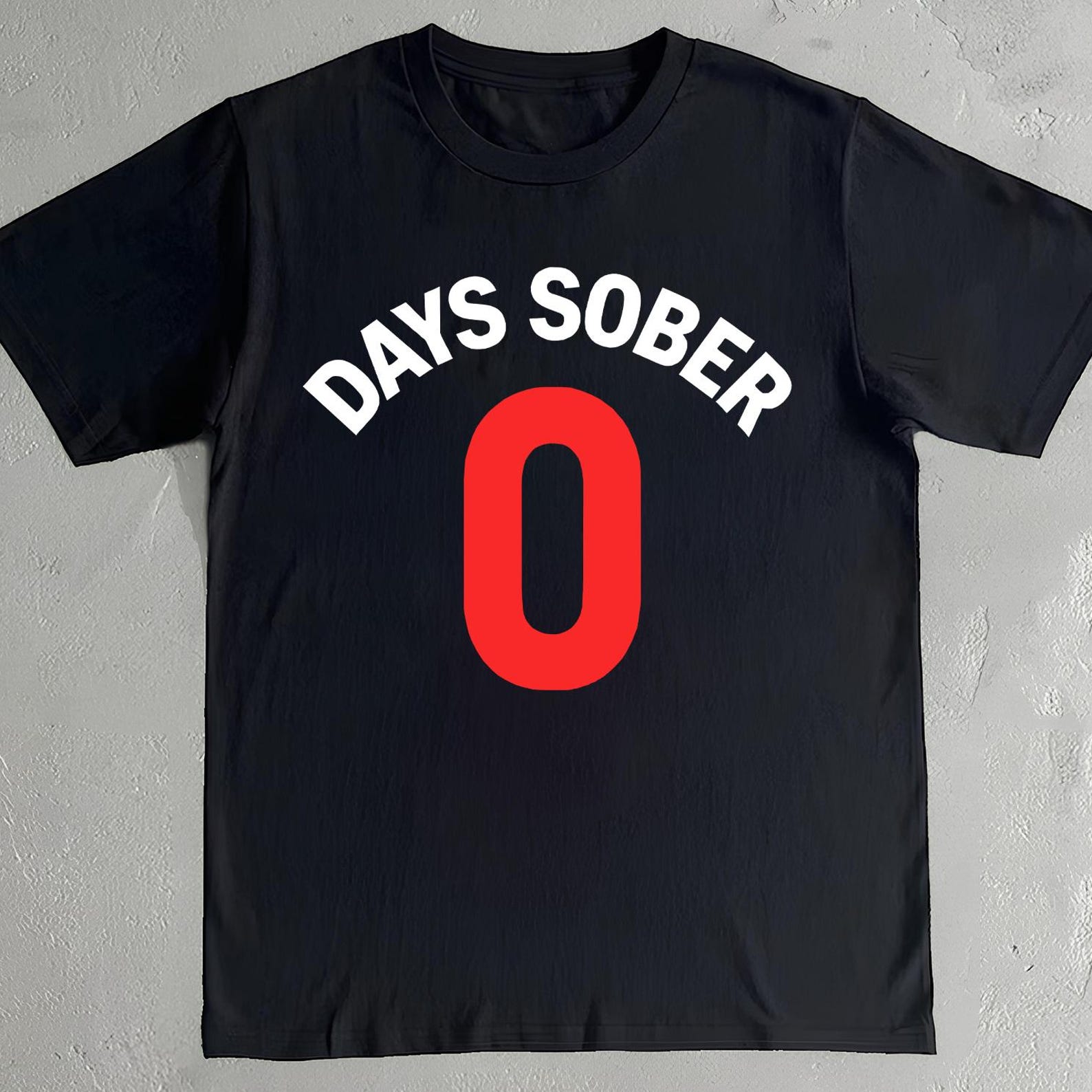 Days Sober 0 Shirt - Funny Drinking Meme Tee - Alcohol Humor Gift M