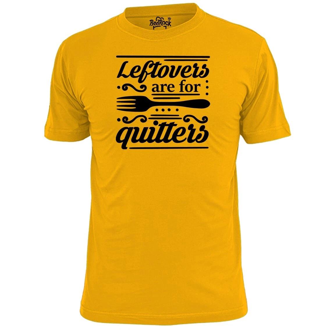 Mens Leftovers Are For Quitters Funny T shirt Food Takeaway 3XL