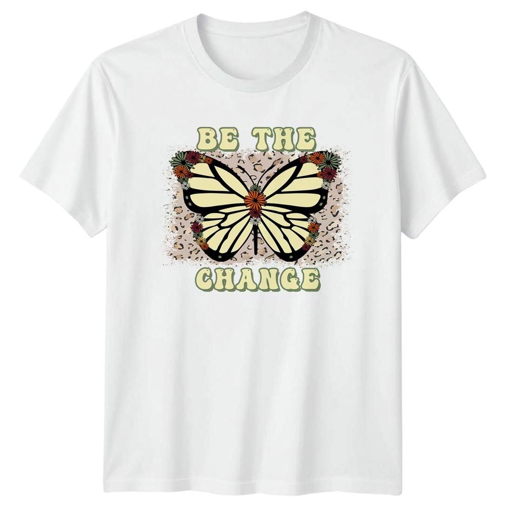 Be The Change Unisexs TShirt Inspirational Positivity Birthday Gift For Her S