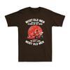 Kart Most Old Unisex Would Have Given By Now Im Not Like Most Old Unisex Gift Tshirt