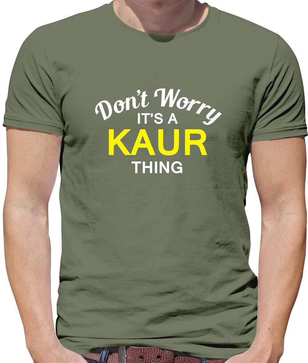 Don t Worry It s A Kaur Thing Men - Family Name Own Name Family S