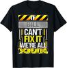 Mens Novelty Name Quote If Bill Can't Fix It We're All Screwed T-Shirt