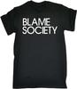 Blame Society Slim Fit T Shirt Mens Humor Joke Fashion Rebel Hipster Cool Birthday Funny
