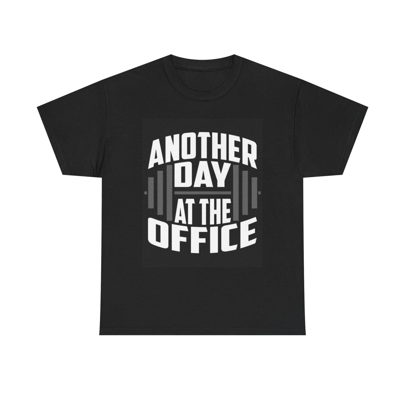 Men s and Women s T-shirts Another Day at The Office XXXXL