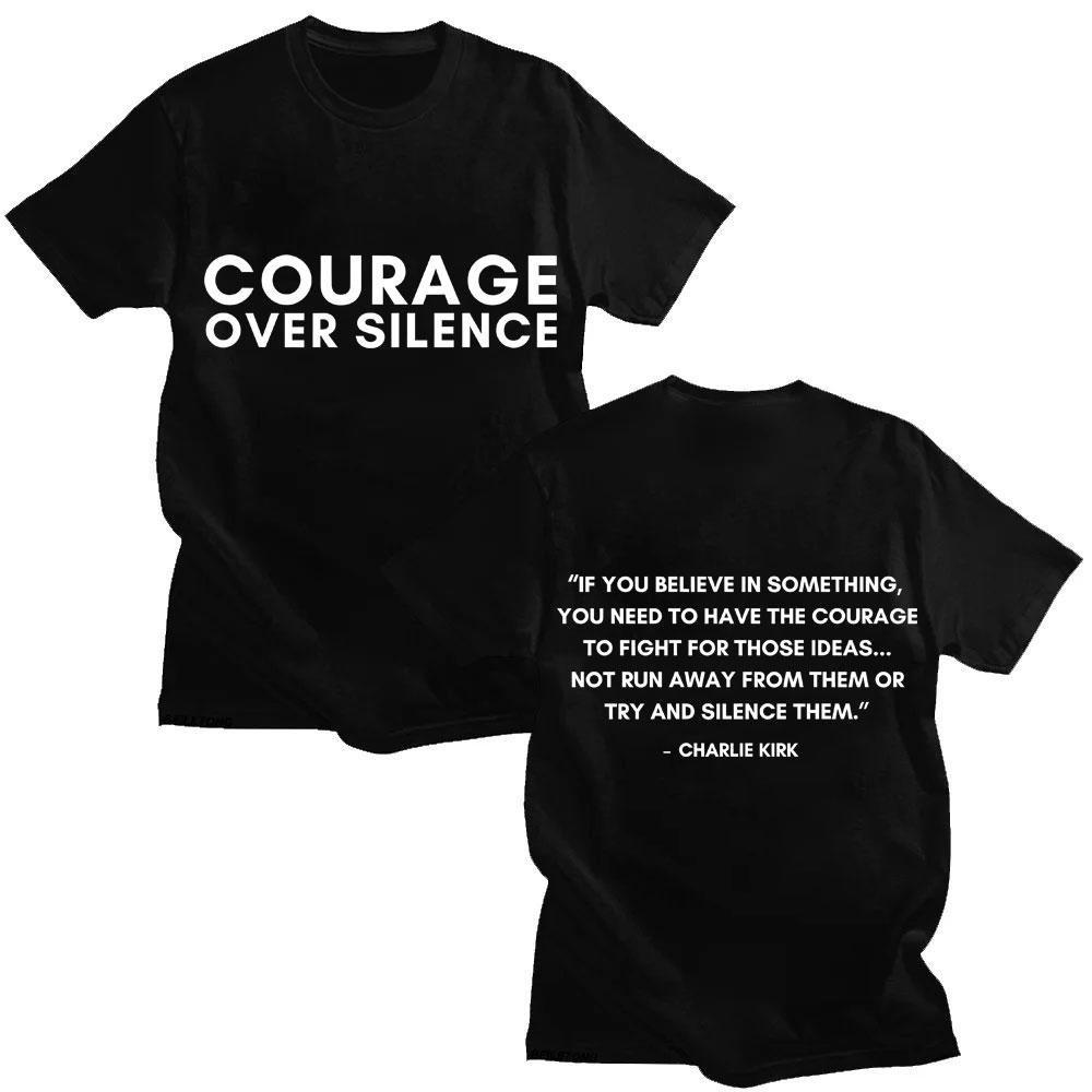Charlie Kirk Classic Quote Courage Over Sikence T Shirts Freedom Men Women Trendy Short Sleeve Oversized Cotton Casual T-shirts