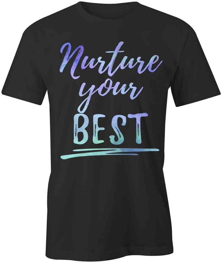 Nurture Your Best TShirt Tee Short-Sleeved Cotton CLOTHING POSITIVE S1BCA736