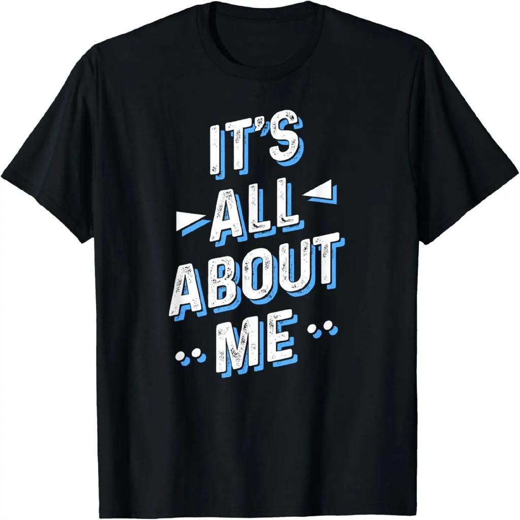 Es dreht sich alles um mich T-Shirt