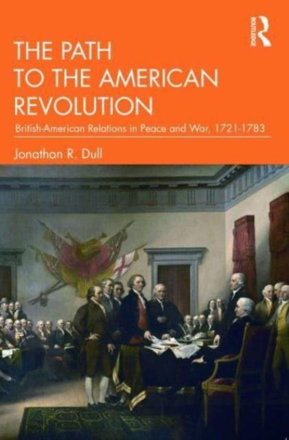Buch The Path To the American Revolution : British-American Relations In Peace and War, 1721-1783