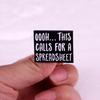 Oh, This Needs Spreadsheet Brooch: English Accessories Badge