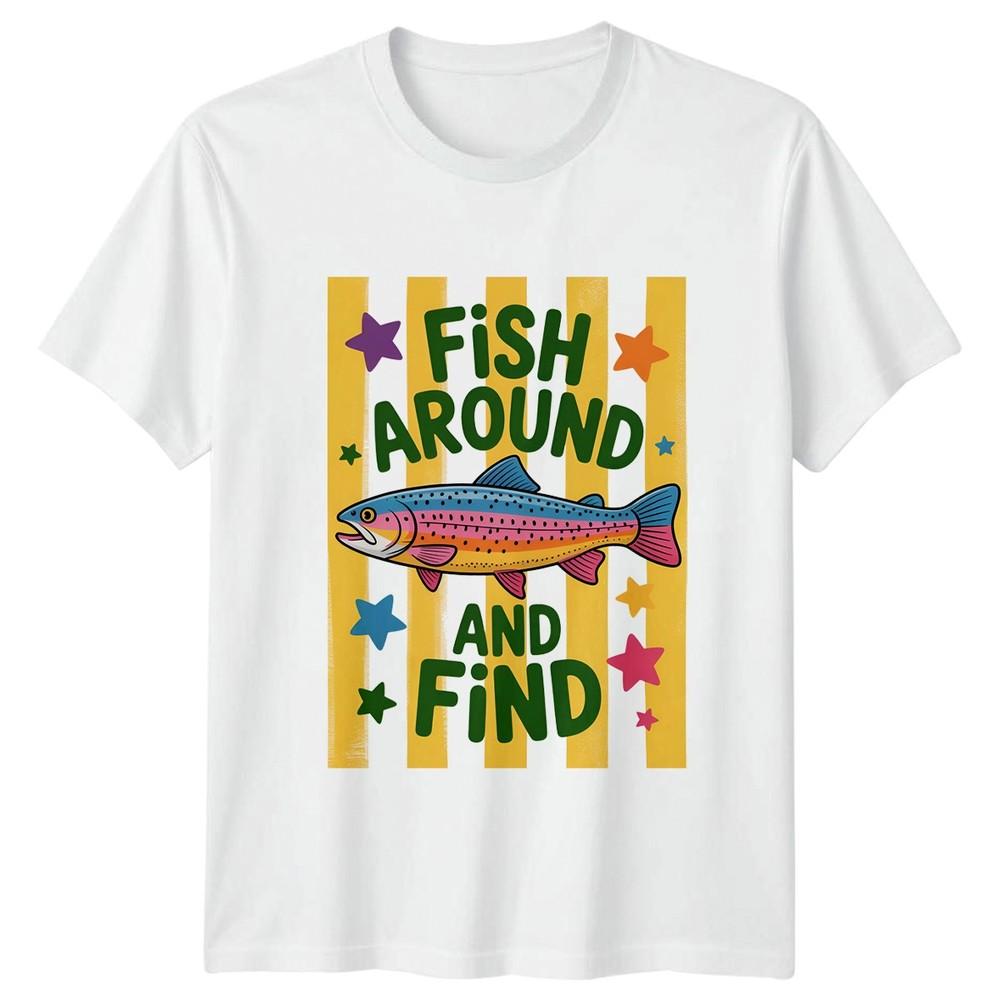 Fish Around And Find TShirt Rainbow Trout 2026 Birthday Gift For Him And Her S