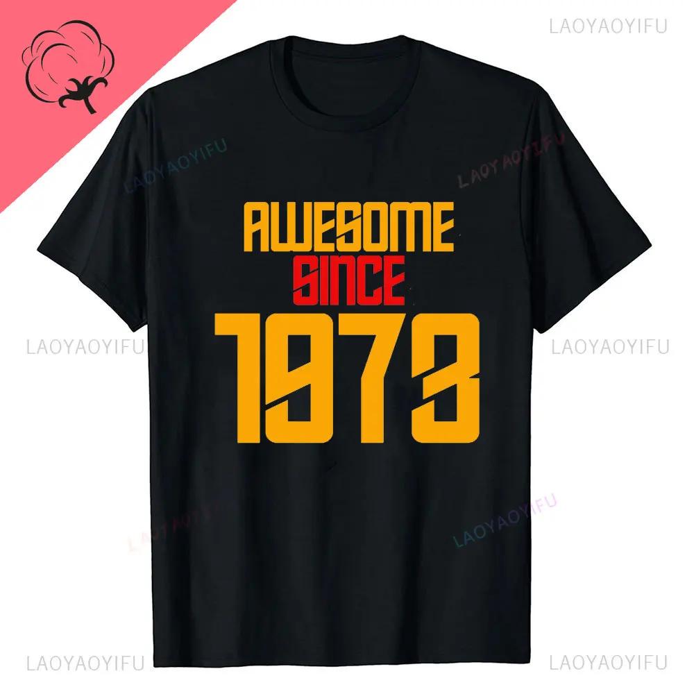 New Style Novelty 51th Birthday Gifts Vintage 1973 T Shirts Graphic Streetwear Casual Fashion Short Sleeve Summer Style Tshirt