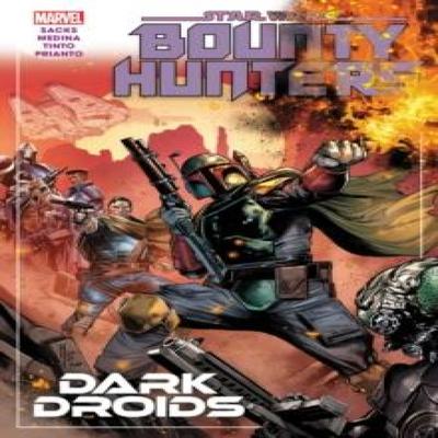 Star Wars Bounty Hunters Vol. 7  Dark Droids by Ethan Sacks Paperback Book 9781302948023