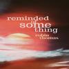 Reminded of Something by Robin Thomas Paperback Book 9781788641449