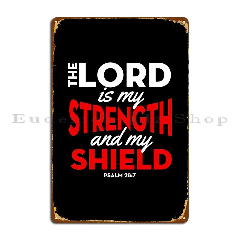 Der Herr ist meine Stärke und mein Schild Psalm Metallschild Poster Küche Eisen Kino Malerei Wand Höhle Zinnschild Poster
