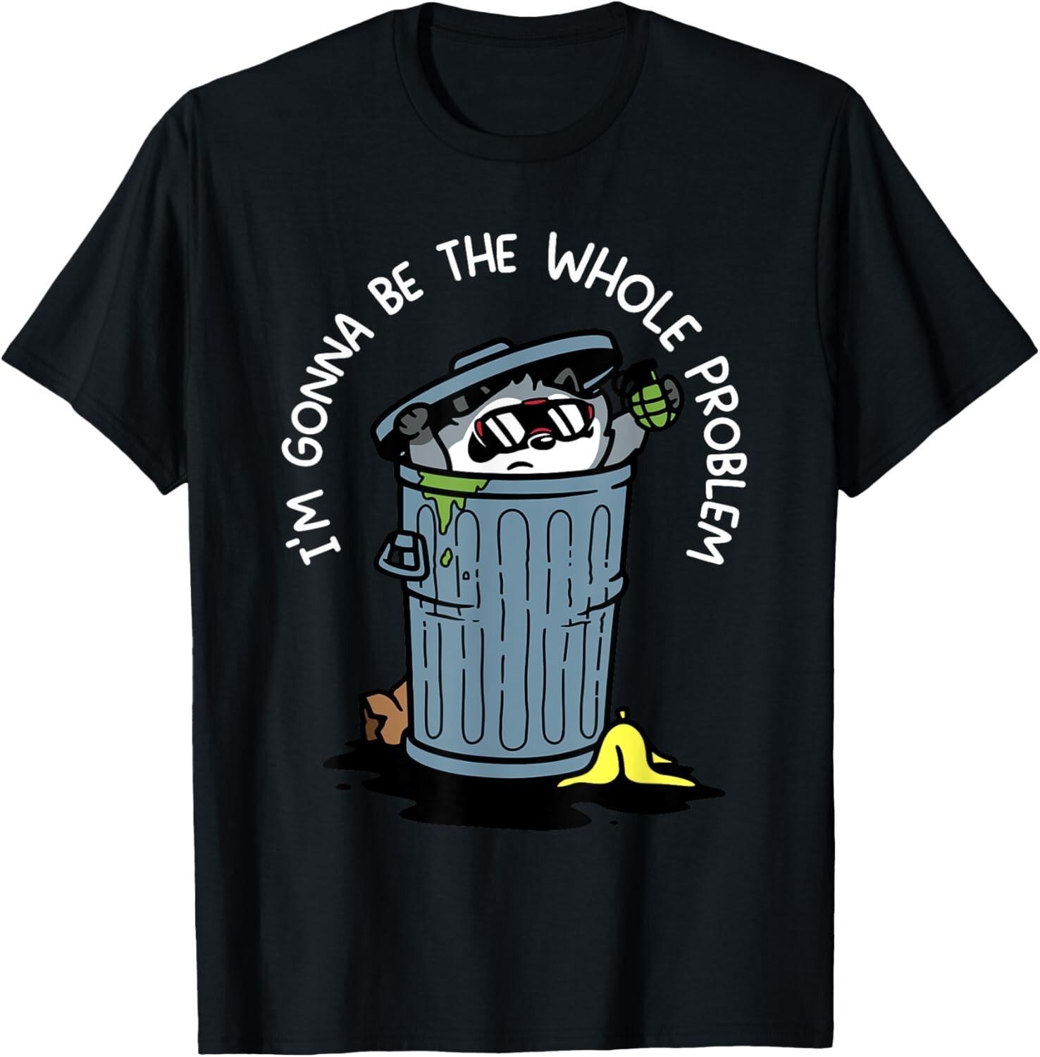I m Gonna Be The Whole Problem T-Shirt Mens Womens Tees Top unisex T-Shirt Mens Womens Tees Top S