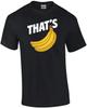 That's Bananas Funny Pun T-Shirt