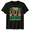 Too Cute To Pinch Unisexs TShirt St Patricks Day Gift For Her