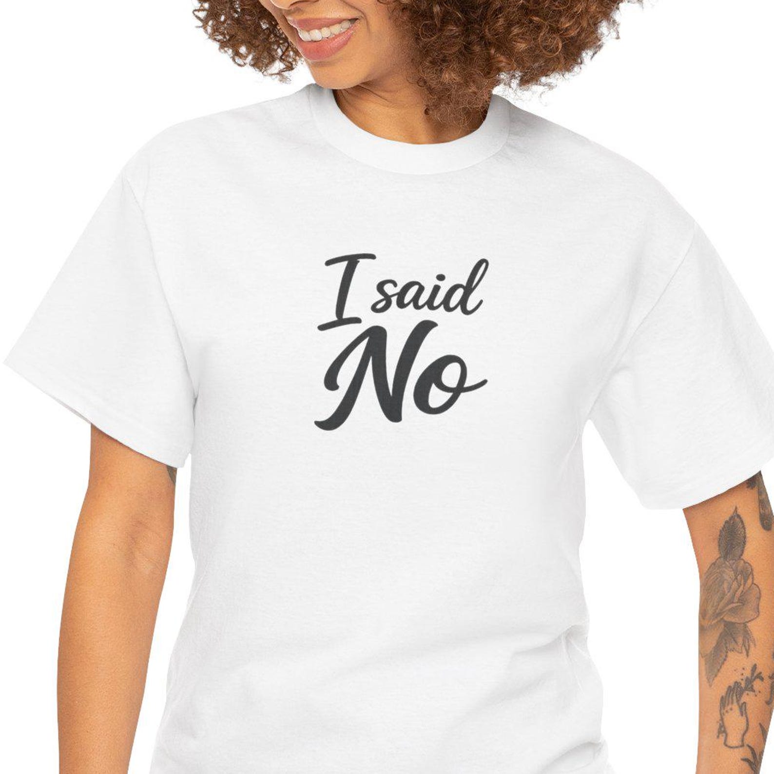 I Said No T-Shirt | Minimal Script Feminist Statement Tee XL