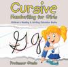 The Cursive Handwriting for Girls : Children's Reading & Writing Education Books Book