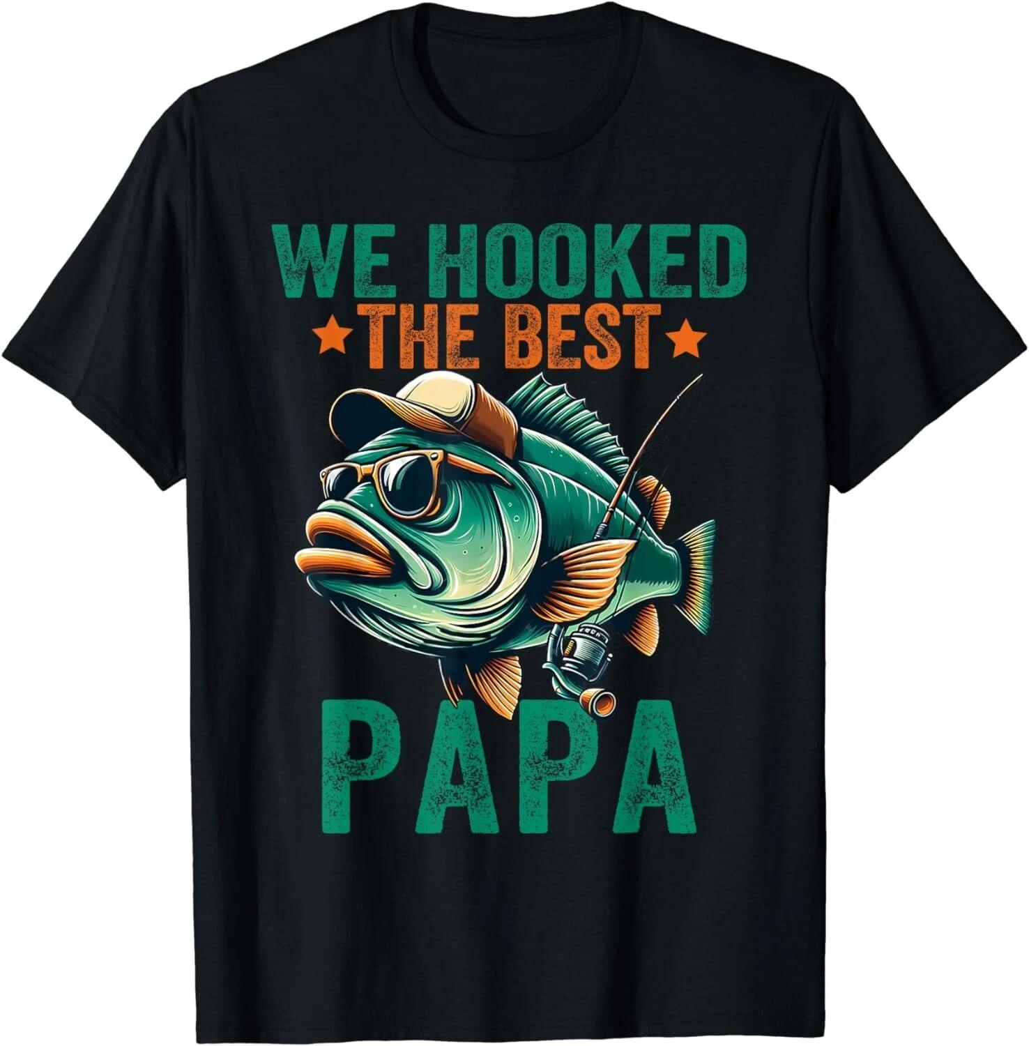 Mens Fisherman Dad Fishing Funny We Hooked The Best Papa Gift Unisex T-Shirt M