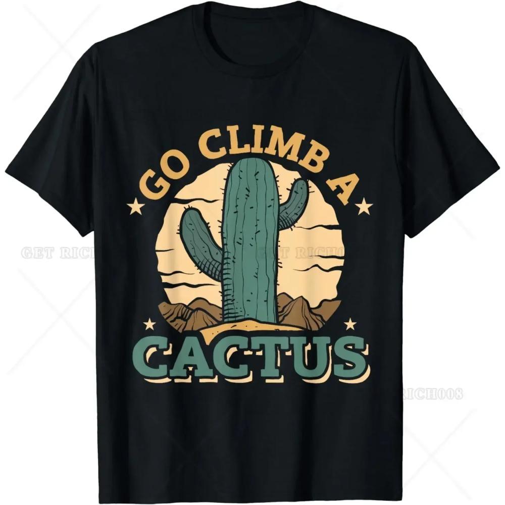 Go Climb A Cactus Humor T-Shirt for Men Women Funnny Shirts for Hiking Travel Outdoor  Classic Fit
