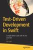 The Test-Driven Development In Swift : Compile Better Code with XCTest and TDD Book