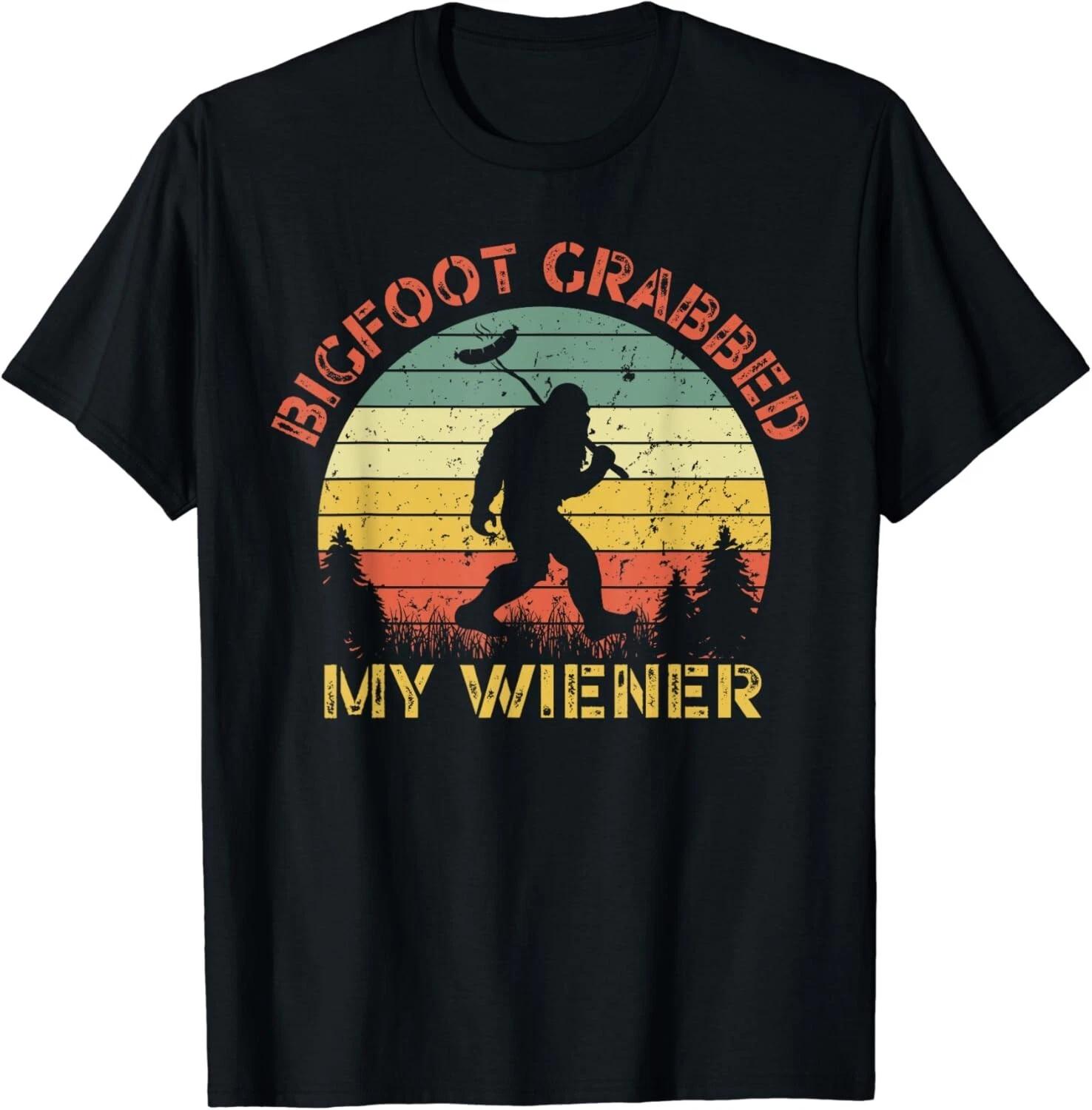 Funny retro bigfoot_ Bigfoot Grabbed My Wiener design Gift Unisex T-Shirt XL