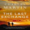 The Last Exchange by Charles Martin Paperback Book 9780785256014