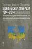 The Ukrainian Century 1914-2014. Historical Sketches