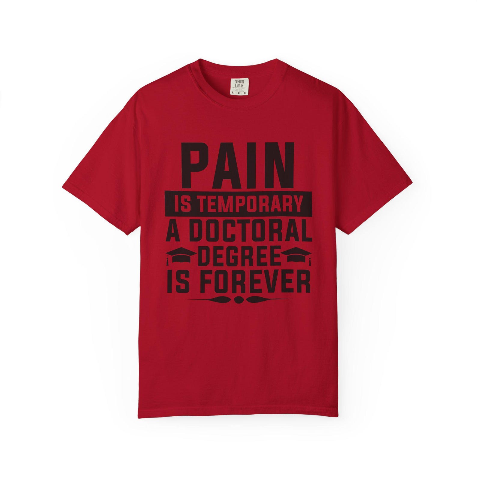 Doctoral Degree Graduation T-Shirt, Motivational Quote Unisex Tee XL