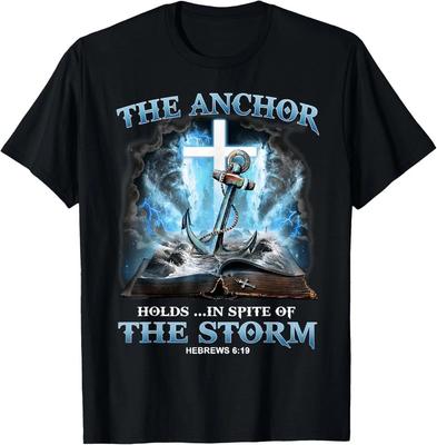 The Anchor Holds In Spite of the Storm Christian Bible Faith Unisex T-shir S-5XL Unisex T-Shirt