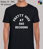 Pretty Good At Bad Decisions Funny Novelty Regular Fit T-Shirt Top Tee for Men