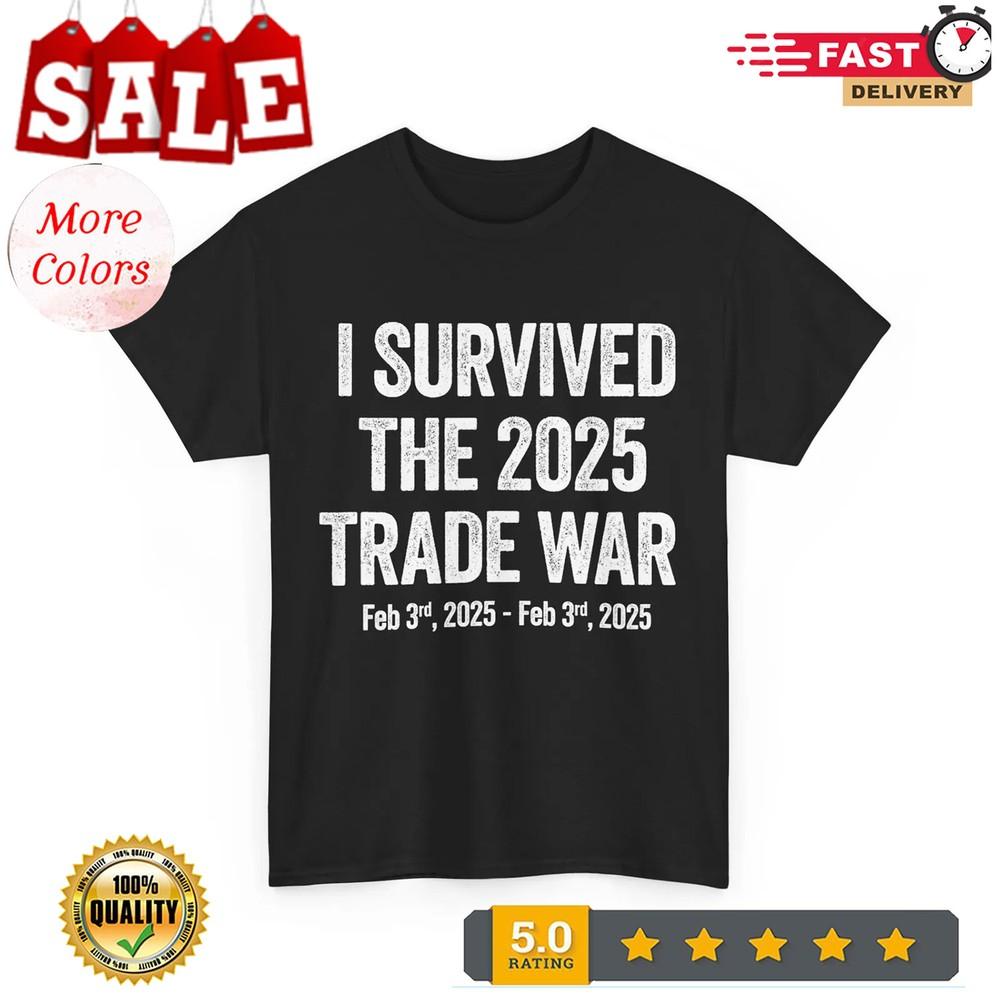 2025/I Survived The 2025 Trade War - Trade War and Tariffs T-Shirt Unisex T-Shirt L