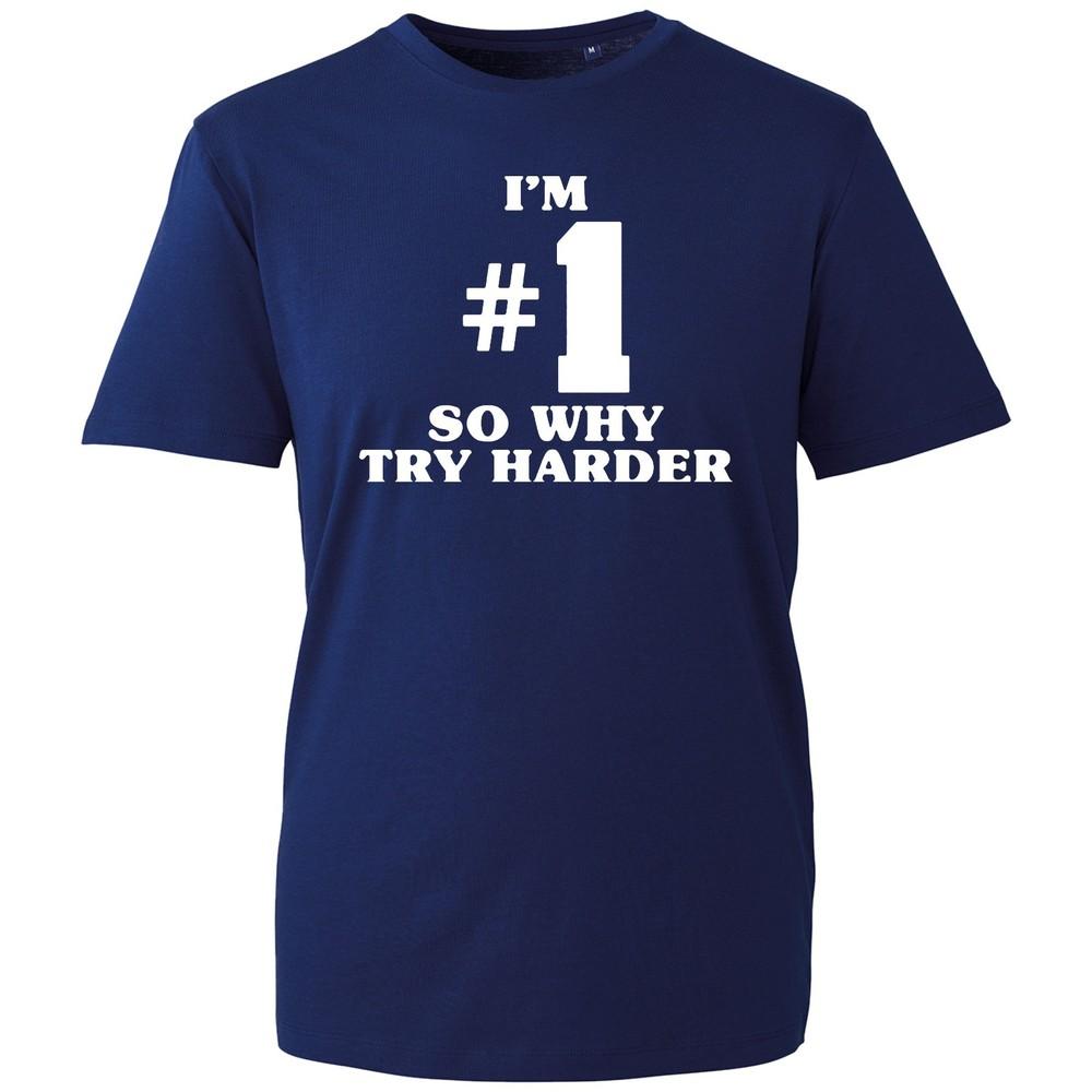 Im Number 1 So Why Try Harder Shirt Fatboy Big Beat Dj Rave Adults Tee Tshirt S