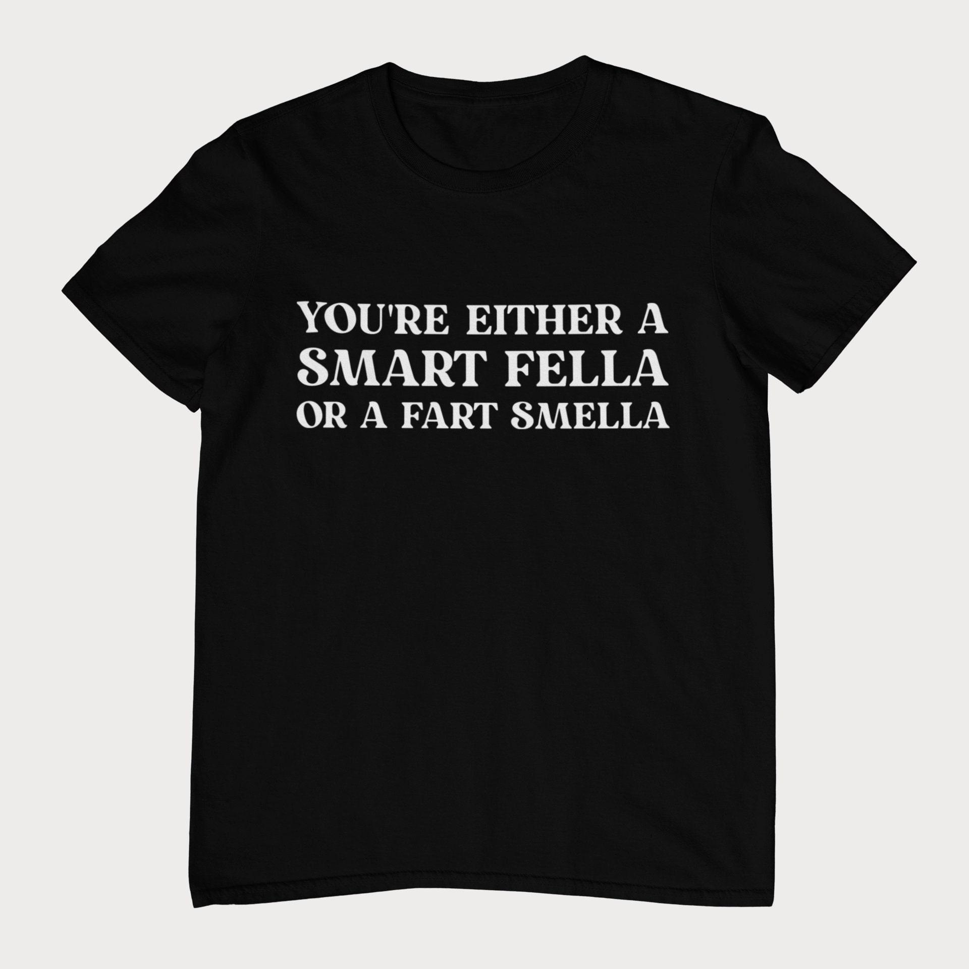 Are You A Smart Fella Or Fart Smella Women T Shirts Unisex Men Tees Meme Shirts Cotton Tops S чёрный
