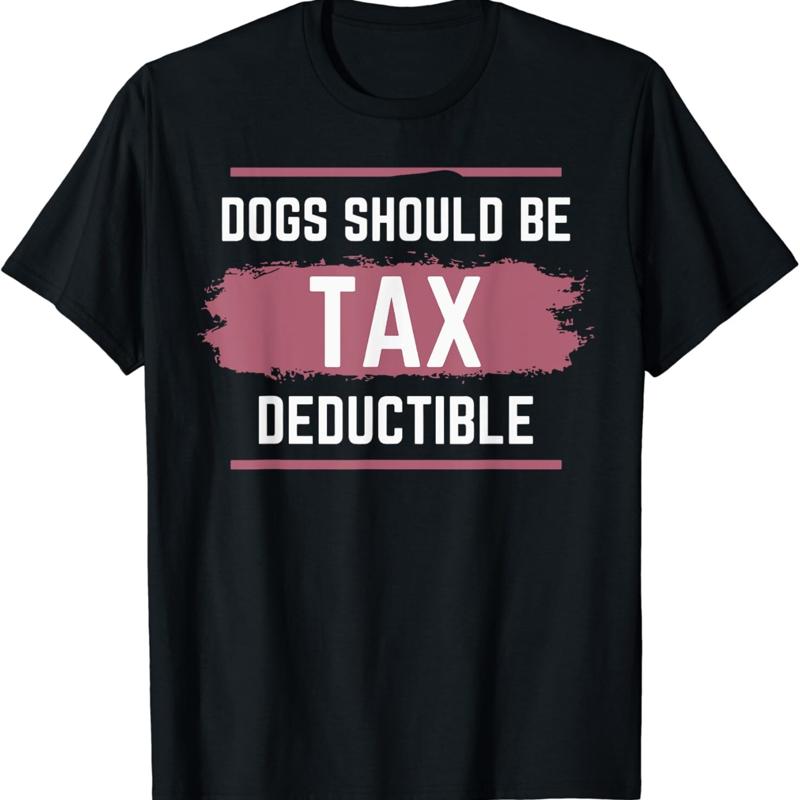 

Dogs Should Be Tax Deductible T Shirt - Men s Summer Cotton Graphic Tee S разноцветный