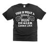 Mens Funny Saying Shirt This Is What Legal Drug Dealer Looks Like Tee Shirt