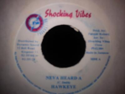 7inch Record HAWKEYE - Neva Heard A NONE Shocking Vibes 2001 Jamaica Reggae, Ska & Dub Used