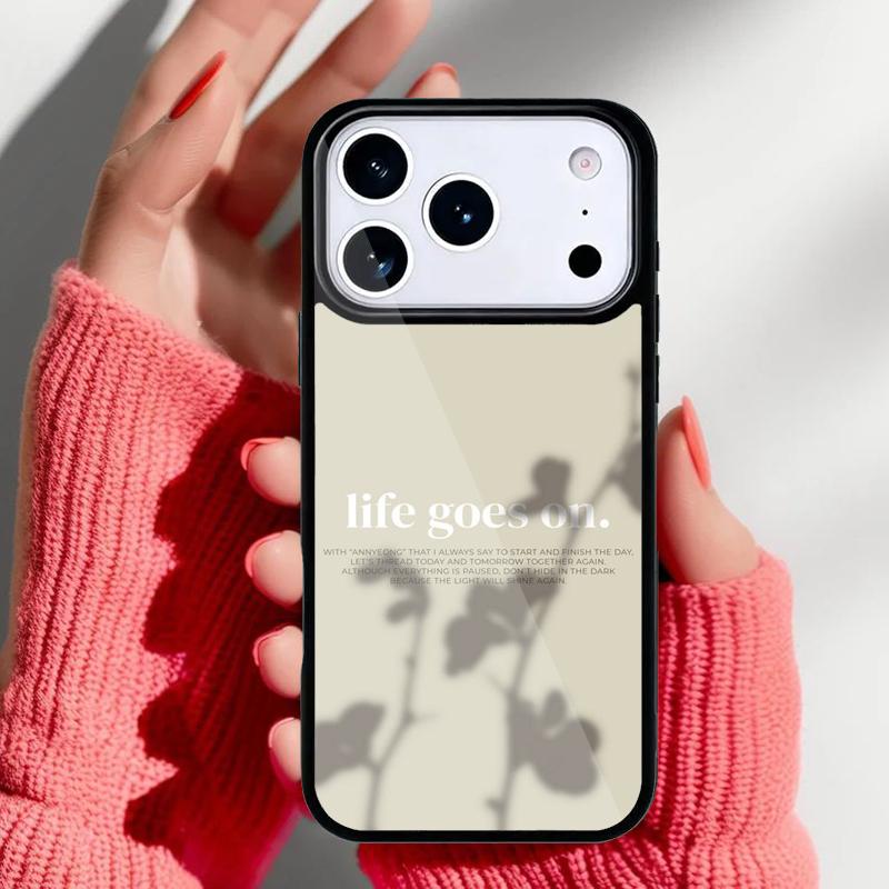 Life Goes On Phone Case for iPhone 17 16 15 14 13 Pro Max Back Cover for 12 11 Pro Coque