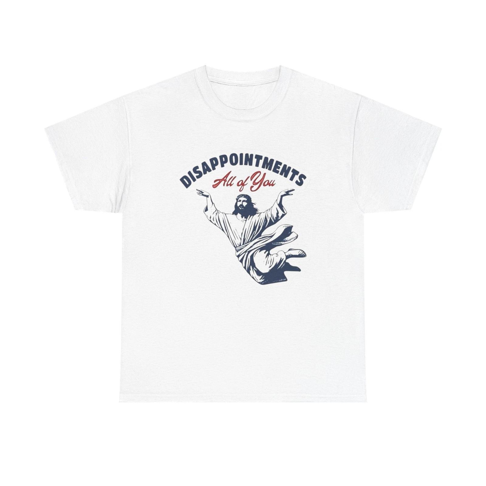 Disappointments All Of You Funny Jesus Graphic T Shirt Unisex Heavy Cotton Tee S