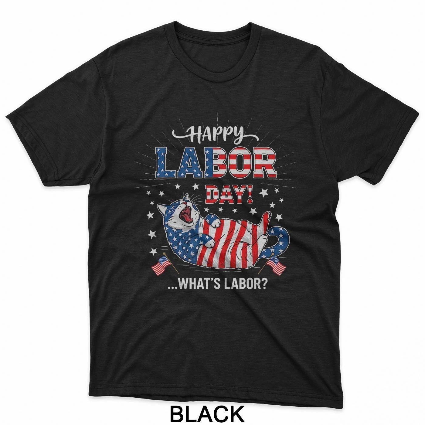 Happy Labor Day Cat What Is Labor Funny Labor Day Cat T-Shirt M