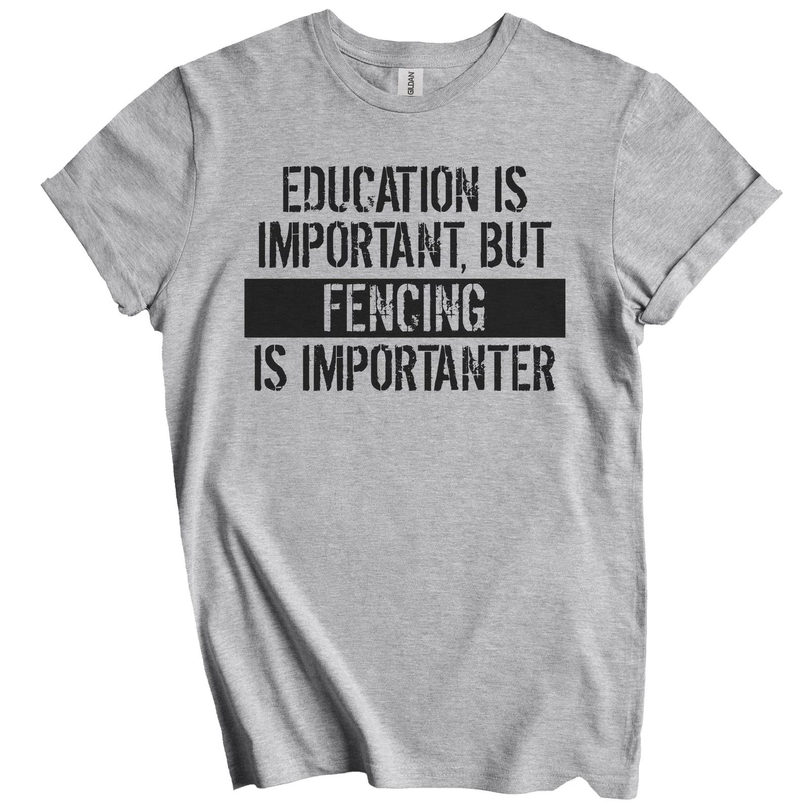 Education Is Important But Fencing Is Importanter Funny T-Shirt 2XL