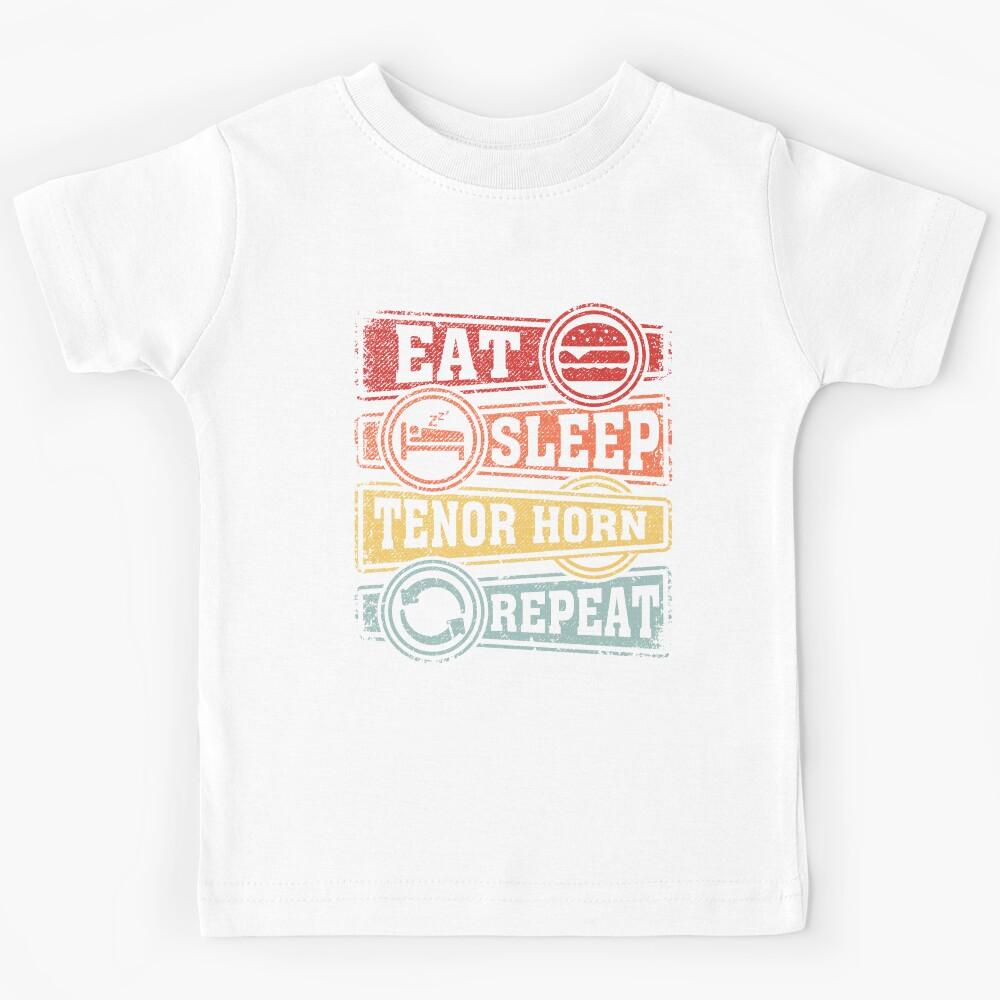 Eat Sleep Tenor Horn Repeat Kids T-Shirt 100