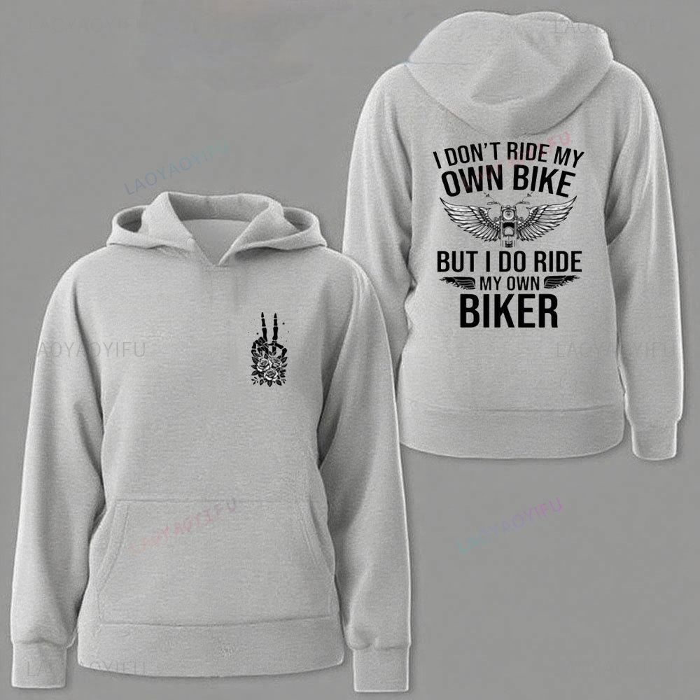 I Don't Ride My Own Bike But I Do Ride My Own Biker Sweatshirt Funny Biker Sweater Motorcycle Gift Skeleton Bike Men Women Tops