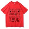 The Only Thing More Powerful Than Hate Is Love Tshirts Tour T Shirts Unisexs Unisex Y2K Aesthetic Hip Hop Tshirts Streetwear Tops