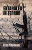 Entangled In Terror by Fred Titchener Paperback Book 9781914913815